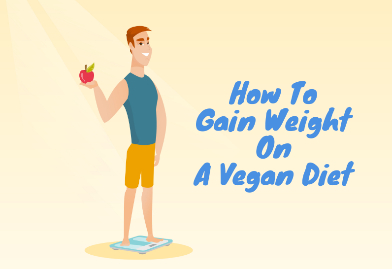 ways to gain weight in a healthy way on a vegan diet